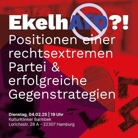  EkelhAfD?! Positionen einer rechtsextremen Partei und erfolgreiche Gegenstrategien | 04.02.2025 | 19:00h | KulturKlinker-Barmbek